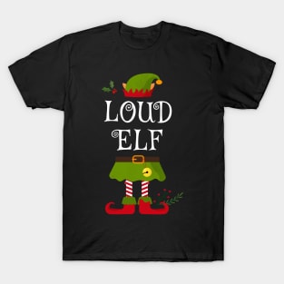 Loud Elf Shirt , Family Matching Group Christmas Shirt, Matching T Shirt for Family, Family Reunion Shirts T-Shirt